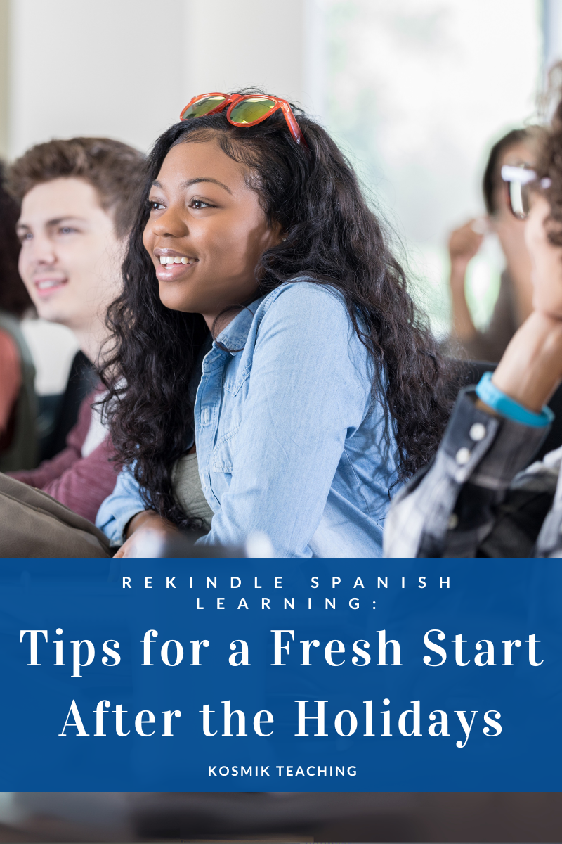 The blog post title "Rekindle Spanish Learning: Tips for a Fresh Start After the Holidays" and Kosmik Teaching on a dark blue background at the bottom of the image and 3 high school aged students in the background of the top of the image.